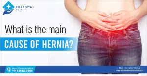 Main Cause of a Hernia