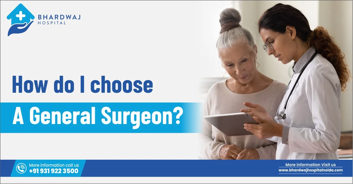 How do I choose a general surgeon?