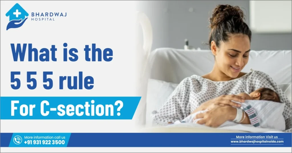 5-5-5 Rule for C-Section Recovery | Bhardwaj Hospital