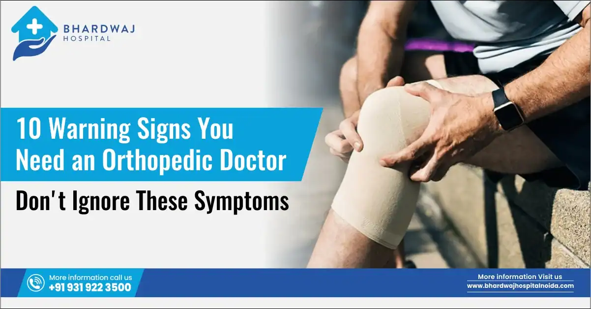 10 Warning Signs You Need an Orthopedic Doctor—Don’t Ignore These Symptoms