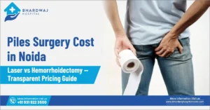 Piles Surgery Cost in Noida: Laser vs Hemorrhoidectomy